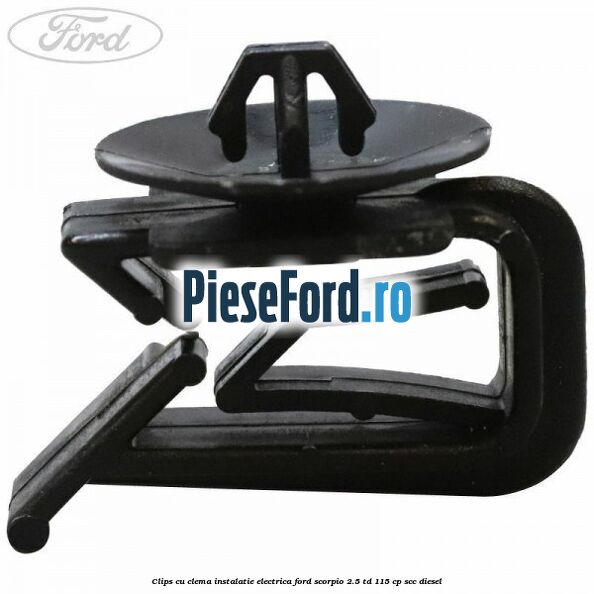 Clips cu clema instalatie electrica Ford Scorpio 2.5 TD 115 cp SCC diesel