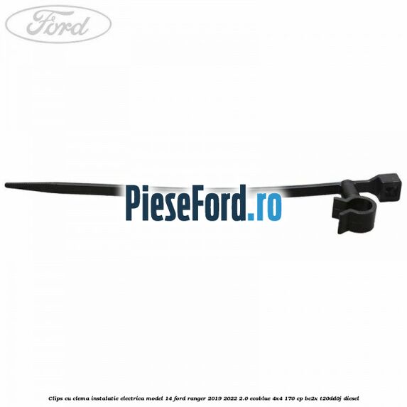 Clips cu clema instalatie electrica model 14 Ford Ranger 2019-2022 2.0 EcoBlue 4x4 170 cp BC2X, T20DD0J diesel