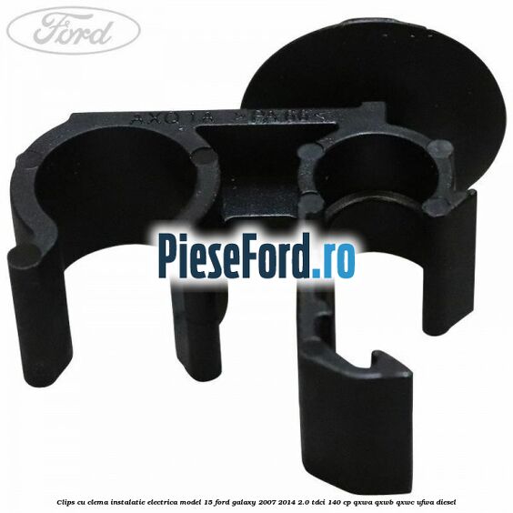 Clips cu clema instalatie electrica model 15 Ford Galaxy 2007-2014 2.0 TDCi 140 cp QXWA, QXWB, QXWC, UFWA diesel