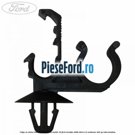 Clips cu clema instalatie electrica model 15 Ford Mondeo 2008-2014 2.0 EcoBoost 203 cp TNBA benzina