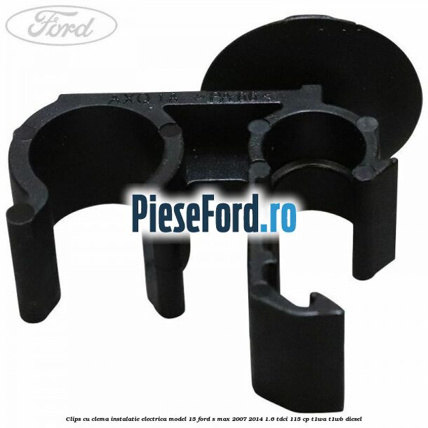 Clips cu clema instalatie electrica model 15 Ford S-Max 2007-2014 1.6 TDCi 115 cp T1WA, T1WB diesel