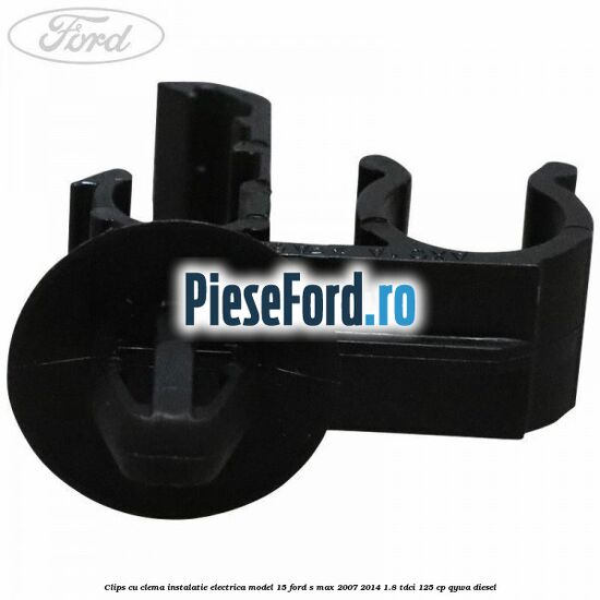 Clips cu clema instalatie electrica model 15 Ford S-Max 2007-2014 1.8 TDCi 125 cp Clips cu clema instalatie electrica model 15 Ford S-Max 2007-2014 1.8 TDCi 125 cp QYWA diesel