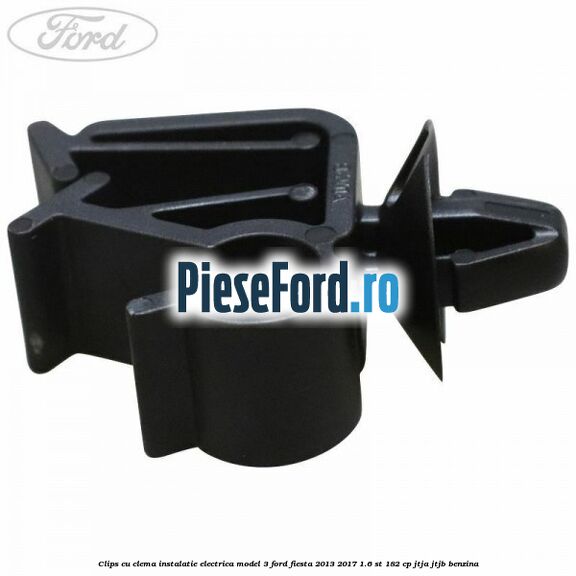 Clips cu clema instalatie electrica model 3 Ford Fiesta 2013-2017 1.6 ST 182 cp JTJA, JTJB benzina