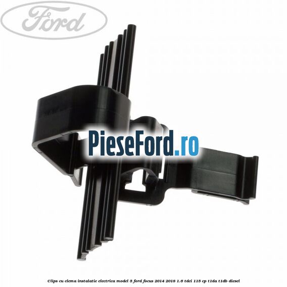 Clips cu clema instalatie electrica model 5 Ford Focus 2014-2018 1.6 TDCi 115 cp T1DA, T1DB diesel