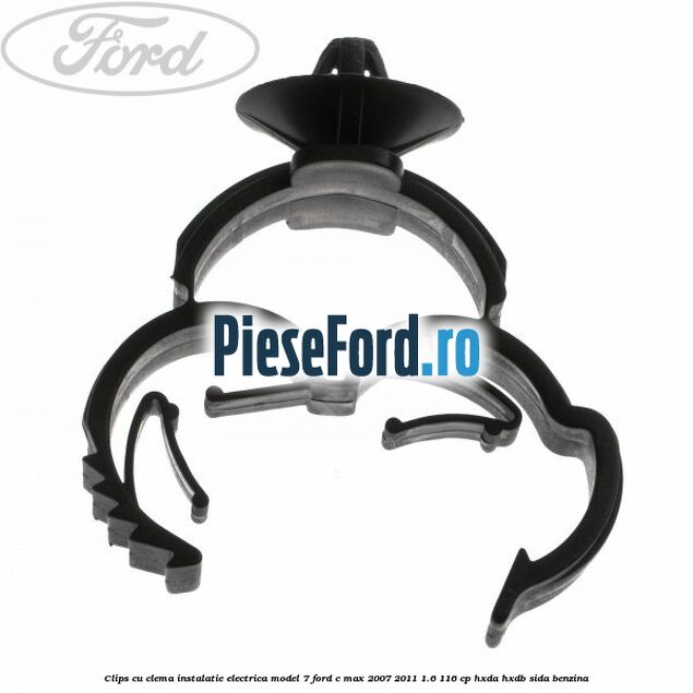 Clips cu clema instalatie electrica model 7 Ford C-Max 2007-2011 1.6 116 cp HXDA, HXDB, SIDA benzina