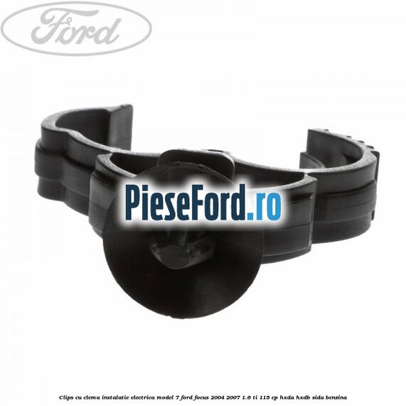 Clips cu clema instalatie electrica model 7 Ford Focus 2004-2007 1.6 Ti 115 cp Clips cu clema instalatie electrica model 7 Ford Focus 2004-2007 1.6 Ti 115 cp HXDA, HXDB, SIDA benzina