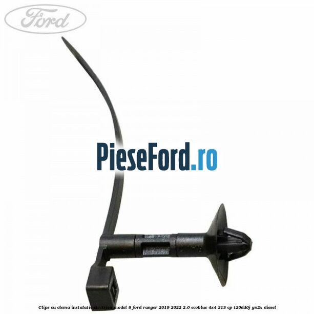Clips cu clema instalatie electrica model 8 Ford Ranger 2019-2022 2.0 EcoBlue 4x4 213 cp Clips cu clema instalatie electrica model 8 Ford Ranger 2019-2022 2.0 EcoBlue 4x4 213 cp T20DD0J, YN2X diesel