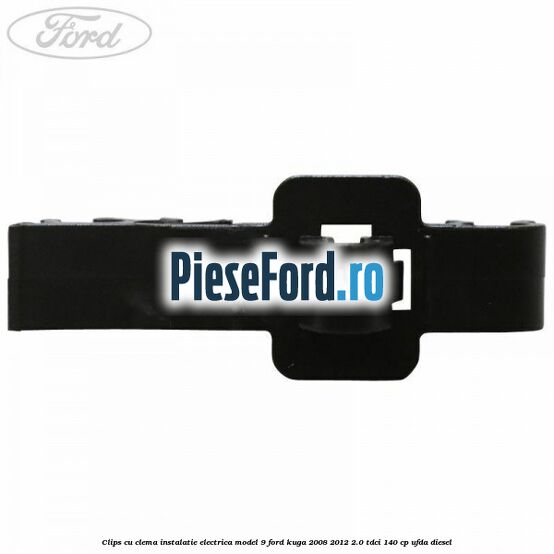 Clips cu clema instalatie electrica model 9 Ford Kuga 2008-2012 2.0 TDCI 140 cp UFDA diesel