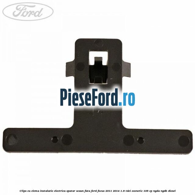 Clips cu clema instalatie electrica spatar scaun fata Ford Focus 2011-2014 1.6 TDCi ECOnetic 105 cp Clips cu clema instalatie electrica spatar scaun fata Ford Focus 2011-2014 1.6 TDCi ECOnetic 105 cp NGDA, NGDB diesel