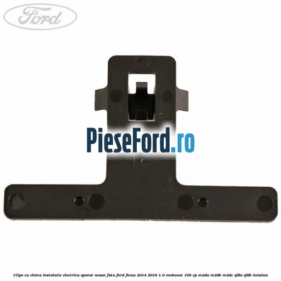 Clips cu clema instalatie electrica spatar scaun fata Ford Focus 2014-2018 1.0 EcoBoost 100 cp M2DA, M2DB, M2DC, SFDA, SFDB benzina