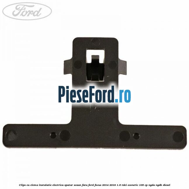 Clips cu clema instalatie electrica spatar scaun fata Ford Focus 2014-2018 1.6 TDCi ECOnetic 105 cp NGDA, NGDB diesel