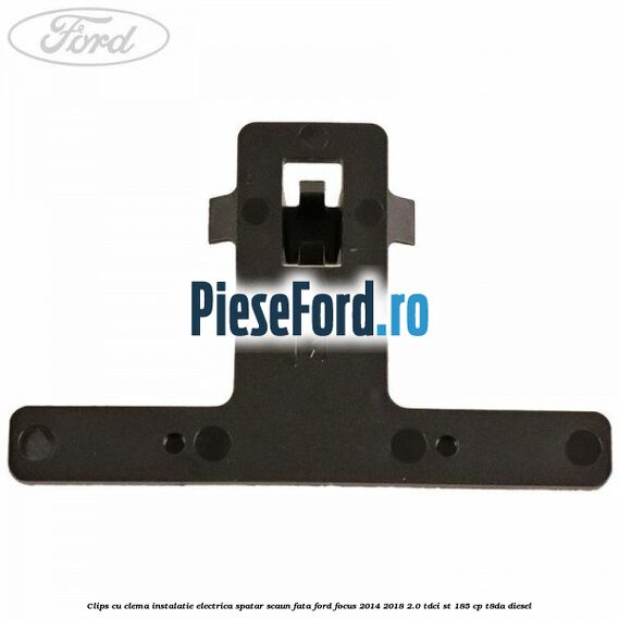 Clips cu clema instalatie electrica spatar scaun fata Ford Focus 2014-2018 2.0 TDCi ST 185 cp T8DA diesel