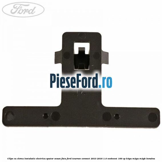 Clips cu clema instalatie electrica spatar scaun fata Ford Tourneo Connect 2013-2018 1.0 EcoBoost 100 cp Clips cu clema instalatie electrica spatar scaun fata Ford Tourneo Connect 2013-2018 1.0 EcoBoost 100 cp B3GA, M2GA, M2GB benzina