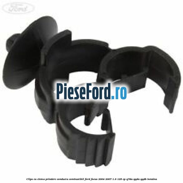 Clips cu clema prindere conducta combustibil Ford Focus 2004-2007 1.8 125 cp Q7DA, QQDA, QQDB benzina