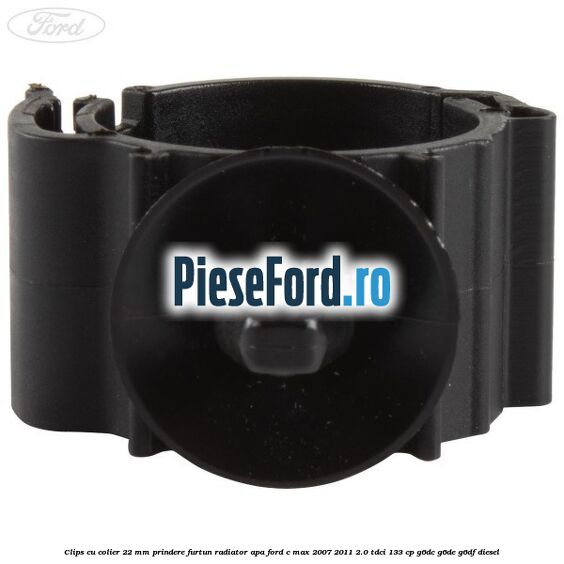Clips cu colier 22 mm prindere furtun radiator apa Ford C-Max 2007-2011 2.0 TDCi 133 cp Clips cu colier 22 mm prindere furtun radiator apa Ford C-Max 2007-2011 2.0 TDCi 133 cp G6DC, G6DE, G6DF diesel