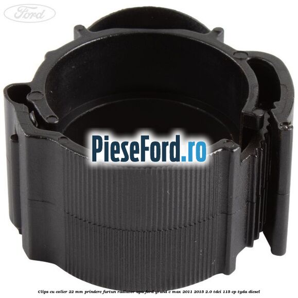 Clips cu colier 22 mm prindere furtun radiator apa Ford Grand C-Max 2011-2015 2.0 TDCi 115 cp TYDA diesel