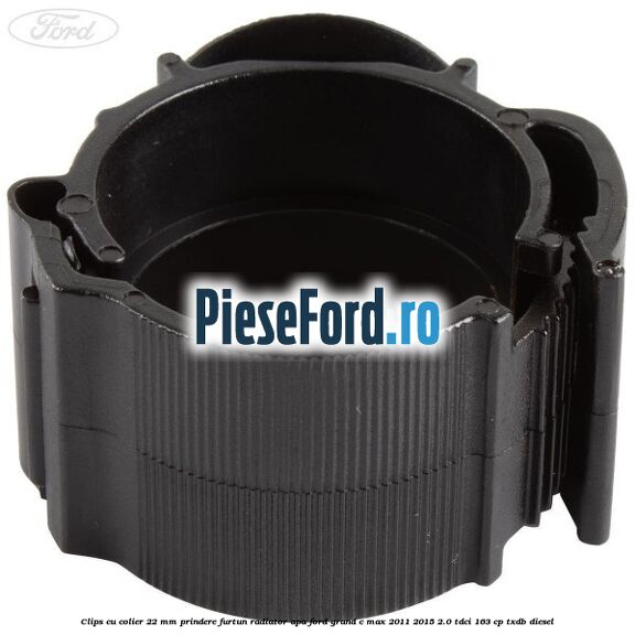 Clips cu colier 22 mm prindere furtun radiator apa Ford Grand C-Max 2011-2015 2.0 TDCi 163 cp Clips cu colier 22 mm prindere furtun radiator apa Ford Grand C-Max 2011-2015 2.0 TDCi 163 cp TXDB diesel