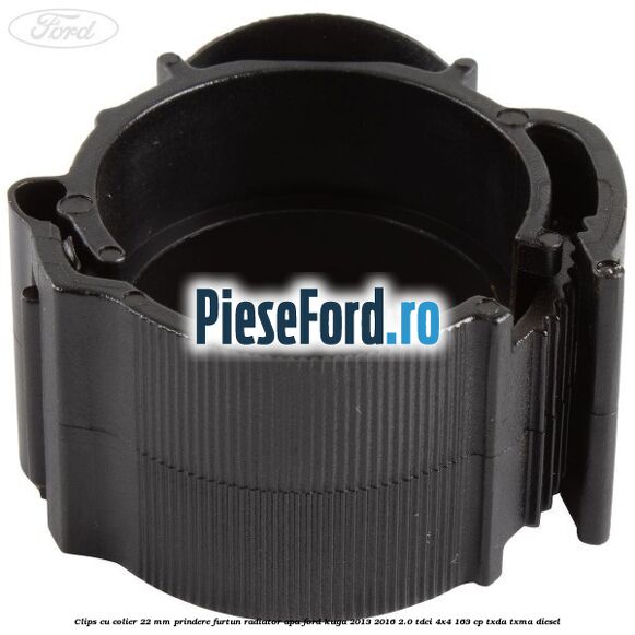 Clips cu colier 22 mm prindere furtun radiator apa Ford Kuga 2013-2016 2.0 TDCi 4x4 163 cp TXDA, TXMA diesel