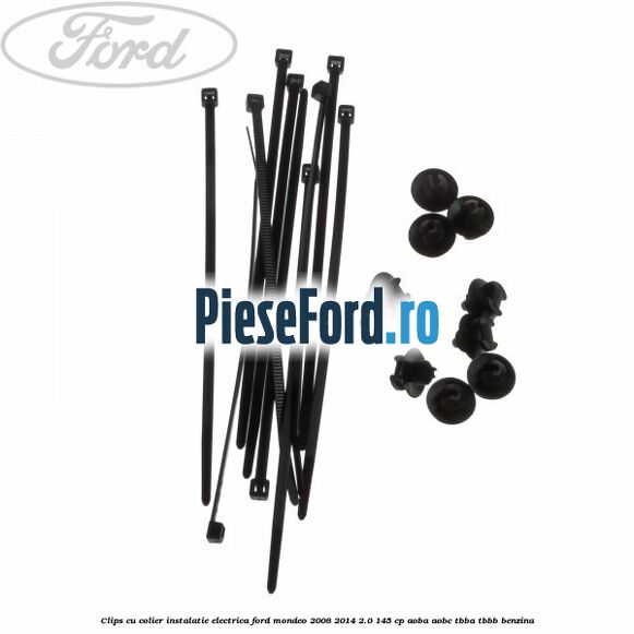 Clips cu colier instalatie electrica Ford Mondeo 2008-2014 2.0 145 cp Clips cu colier instalatie electrica Ford Mondeo 2008-2014 2.0 145 cp AOBA, AOBC, TBBA, TBBB benzina