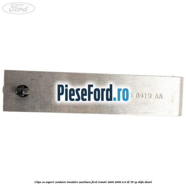 Clips cu suport conducte incalzire auxiliara Ford Transit 2000-2006 2.0 DI 75 cp D3FA diesel