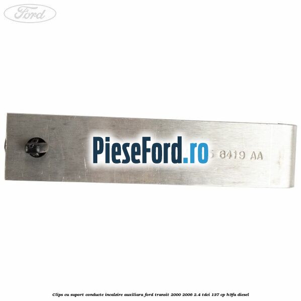 Clips cu suport conducte incalzire auxiliara Ford Transit 2000-2006 2.4 TDCi 137 cp H9FA diesel