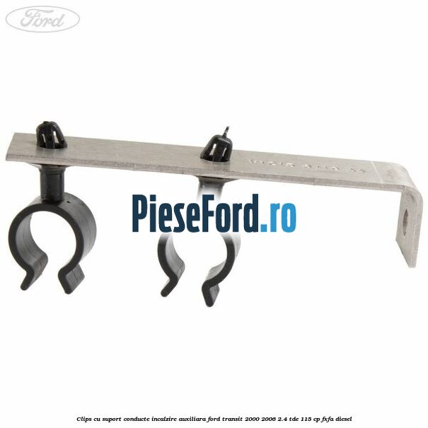 Clips cu suport conducte incalzire auxiliara Ford Transit 2000-2006 2.4 TDE 115 cp FXFA diesel