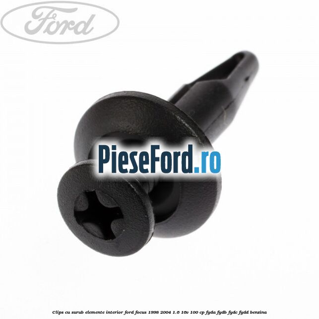 Clips cu surub elemente interior Ford Focus 1998-2004 1.6 16V 100 cp FYDA, FYDB, FYDC, FYDD benzina