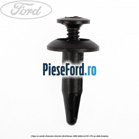 Clips cu surub elemente interior Ford Focus 1998-2004 ST170 173 cp Clips cu surub elemente interior Ford Focus 1998-2004 ST170 173 cp ALDA benzina