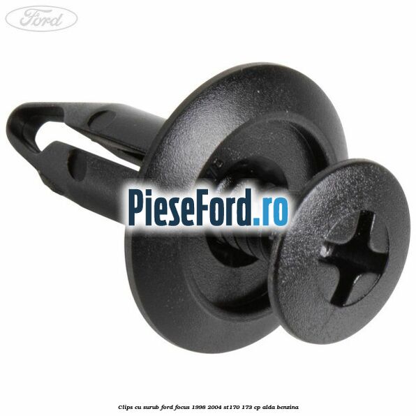 Clips cu surub Ford Focus 1998-2004 ST170 173 cp ALDA benzina