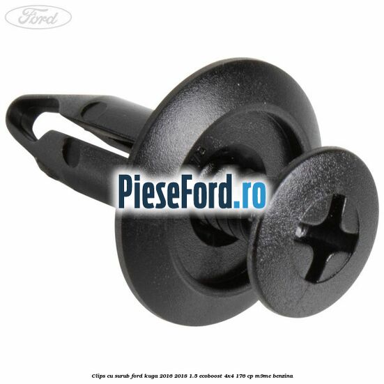 Clips cu surub Ford Kuga 2016-2018 1.5 EcoBoost 4x4 176 cp M9ME benzina