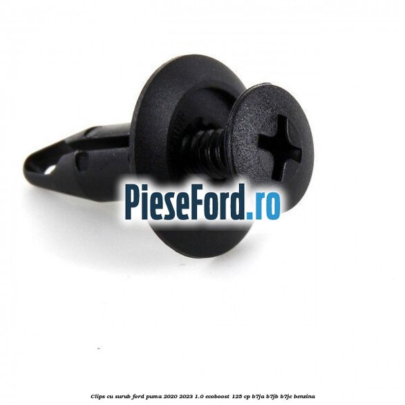Clips cu surub Ford Puma 2020-2023 1.0 EcoBoost 125 cp
