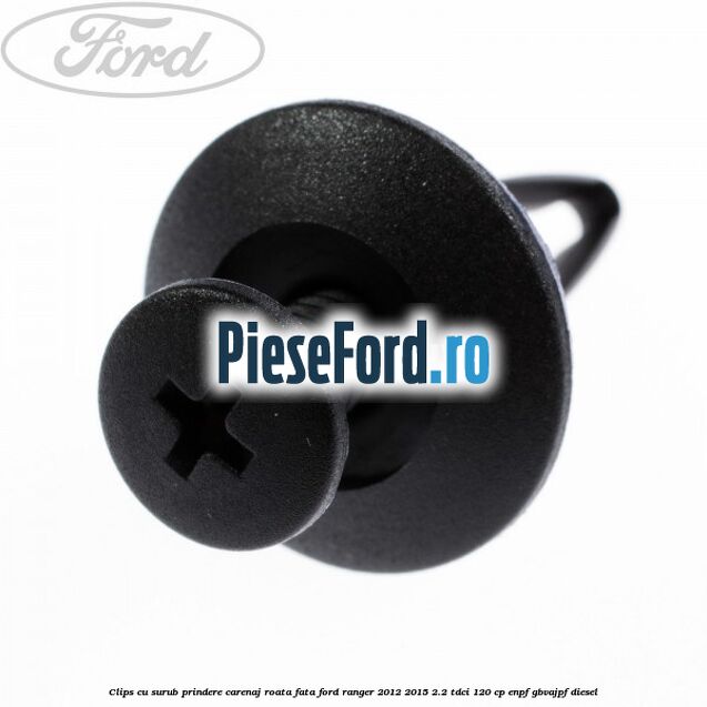 Clips cu surub prindere carenaj roata fata Ford Ranger 2012-2015 2.2 TDCi 120 cp ENPF, GBVAJPF diesel
