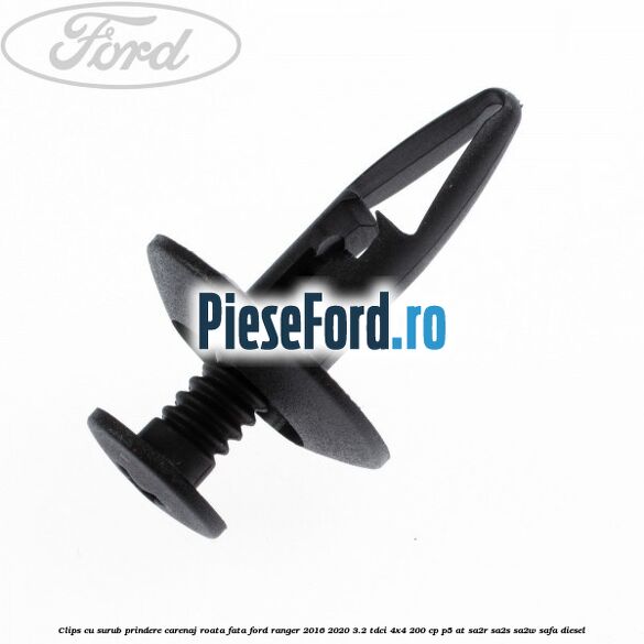 Clips cu surub prindere carenaj roata fata Ford Ranger 2016-2020 3.2 TDCi 4x4 200 cp Clips cu surub prindere carenaj roata fata Ford Ranger 2016-2020 3.2 TDCi 4x4 200 cp P5-AT, SA2R, SA2S, SA2W, SAFA diesel