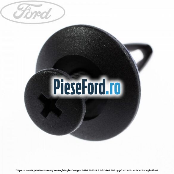 Clips cu surub prindere carenaj roata fata Ford Ranger 2016-2020 3.2 TDCi 4x4 200 cp Clips cu surub prindere carenaj roata fata Ford Ranger 2016-2020 3.2 TDCi 4x4 200 cp P5-AT, SA2R, SA2S, SA2W, SAFA diesel
