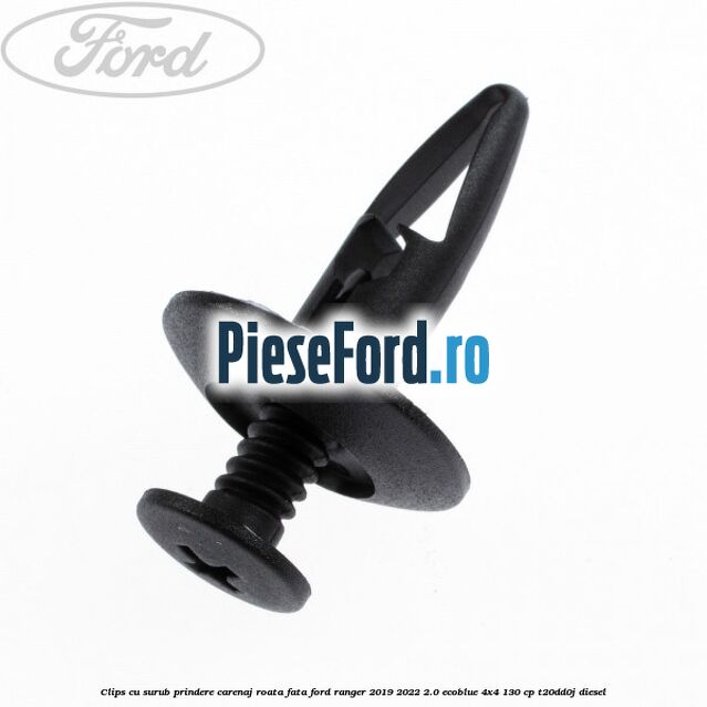 Clips cu surub prindere carenaj roata fata Ford Ranger 2019-2022 2.0 EcoBlue 4x4 130 cp T20DD0J diesel