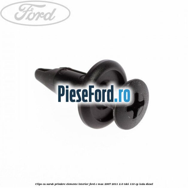 Clips cu surub prindere elemente interior Ford C-Max 2007-2011 2.0 TDCi 110 cp IXDA diesel