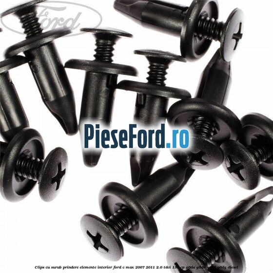 Clips cu surub prindere elemente interior Ford C-Max 2007-2011 2.0 TDCi 136 cp G6DA, G6DB, G6DD, G6DG diesel