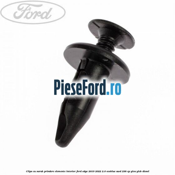 Clips cu surub prindere elemente interior Ford Edge 2019-2022 2.0 EcoBlue AWD 238 cp