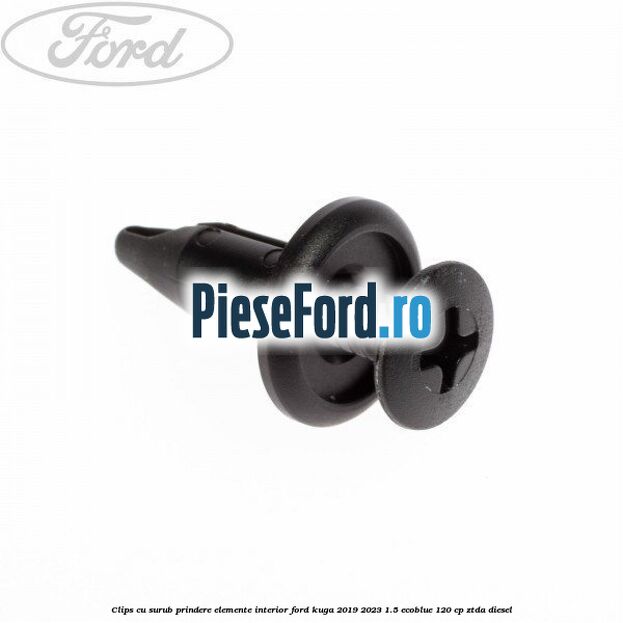 Clips cu surub prindere elemente interior Ford Kuga 2019-2023 1.5 EcoBlue 120 cp ZTDA diesel