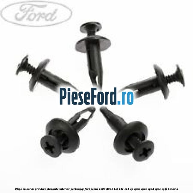 Clips cu surub prindere elemente interior portbagaj Ford Focus 1998-2004 1.8 16V 115 cp EYDB, EYDC, EYDD, EYDE, EYDF benzina