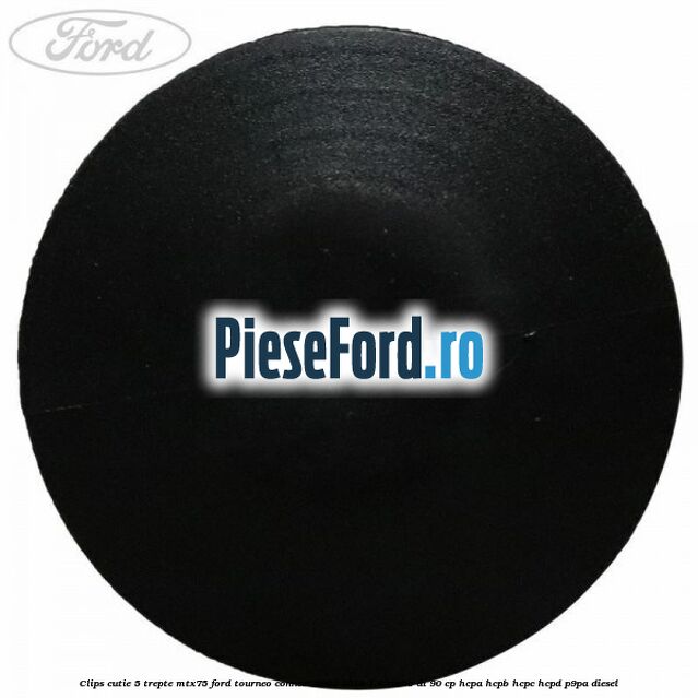 Clips cutie 5 trepte MTX75 Ford Tourneo Connect 2002-2014 1.8 Turbo Di 90 cp Clips cutie 5 trepte MTX75 Ford Tourneo Connect 2002-2014 1.8 Turbo Di 90 cp HCPA, HCPB, HCPC, HCPD, P9PA diesel