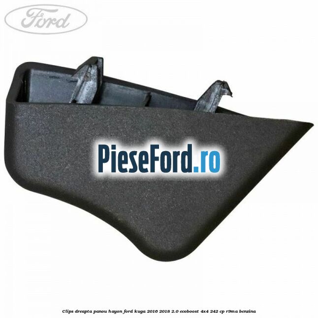 Clips dreapta panou hayon Ford Kuga 2016-2018 2.0 EcoBoost 4x4 242 cp R9MA benzina