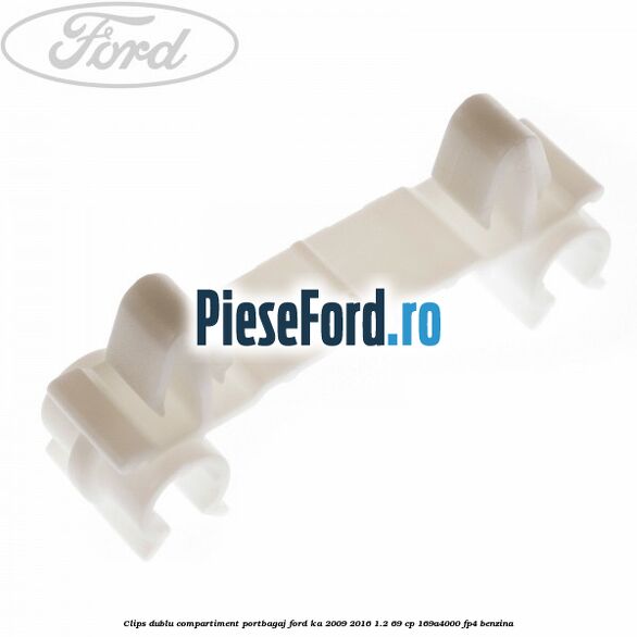 Clips dublu compartiment portbagaj Ford Ka 2009-2016 1.2 69 cp 169A4000, FP4 benzina