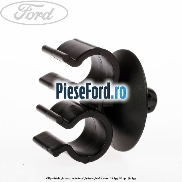 Clips dublu fixare conducte si furtune Ford B-Max 1.4 LPG 90 cp RTJC LPG