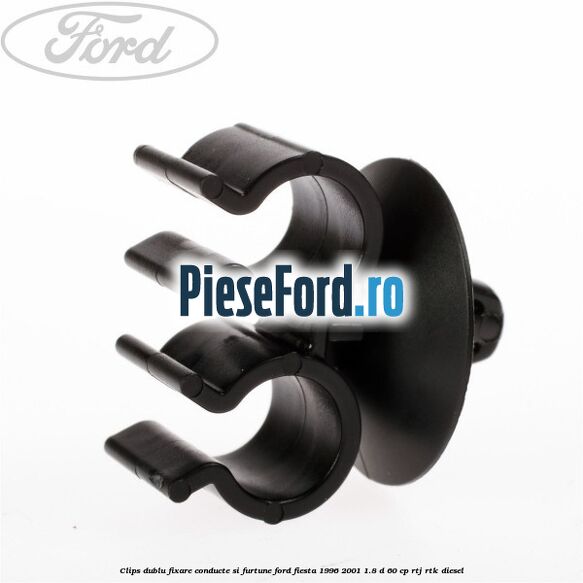 Clips dublu fixare conducte si furtune Ford Fiesta 1996-2001 1.8 D 60 cp RTJ, RTK diesel