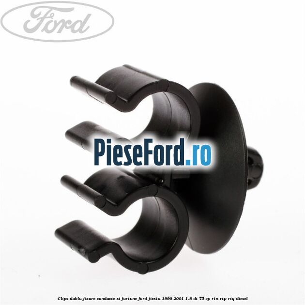 Clips dublu fixare conducte si furtune Ford Fiesta 1996-2001 1.8 DI 75 cp RTN, RTP, RTQ diesel
