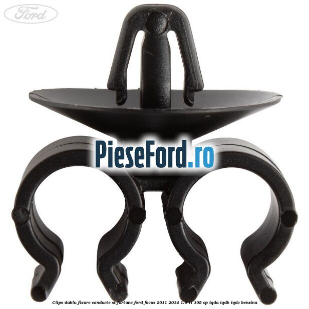 Clips dublu fixare conducte si furtune Ford Focus 2011-2014 1.6 Ti 105 cp Clips dublu fixare conducte si furtune Ford Focus 2011-2014 1.6 Ti 105 cp IQDA, IQDB, IQDC benzina