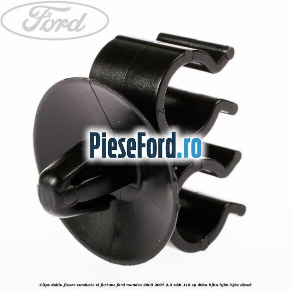 Clips dublu fixare conducte si furtune Ford Mondeo 2000-2007 2.0 TDDI 115 cp Clips dublu fixare conducte si furtune Ford Mondeo 2000-2007 2.0 TDDI 115 cp D6BA, HJBA, HJBB, HJBC diesel
