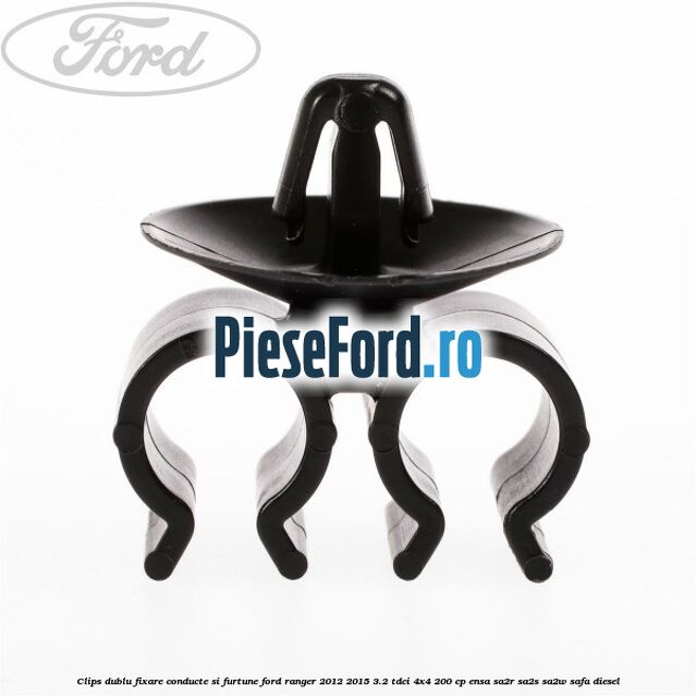 Clips dublu fixare conducte si furtune Ford Ranger 2012-2015 3.2 TDCi 4x4 200 cp ENSA, SA2R, SA2S, SA2W, SAFA diesel