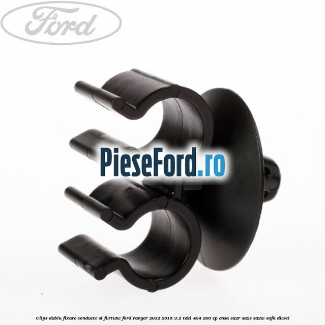 Clips dublu fixare conducte si furtune Ford Ranger 2012-2015 3.2 TDCi 4x4 200 cp ENSA, SA2R, SA2S, SA2W, SAFA diesel